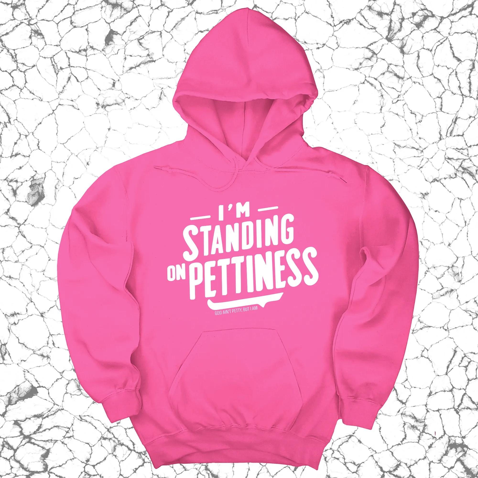 I'm Standing on Pettiness Unisex Hoodie