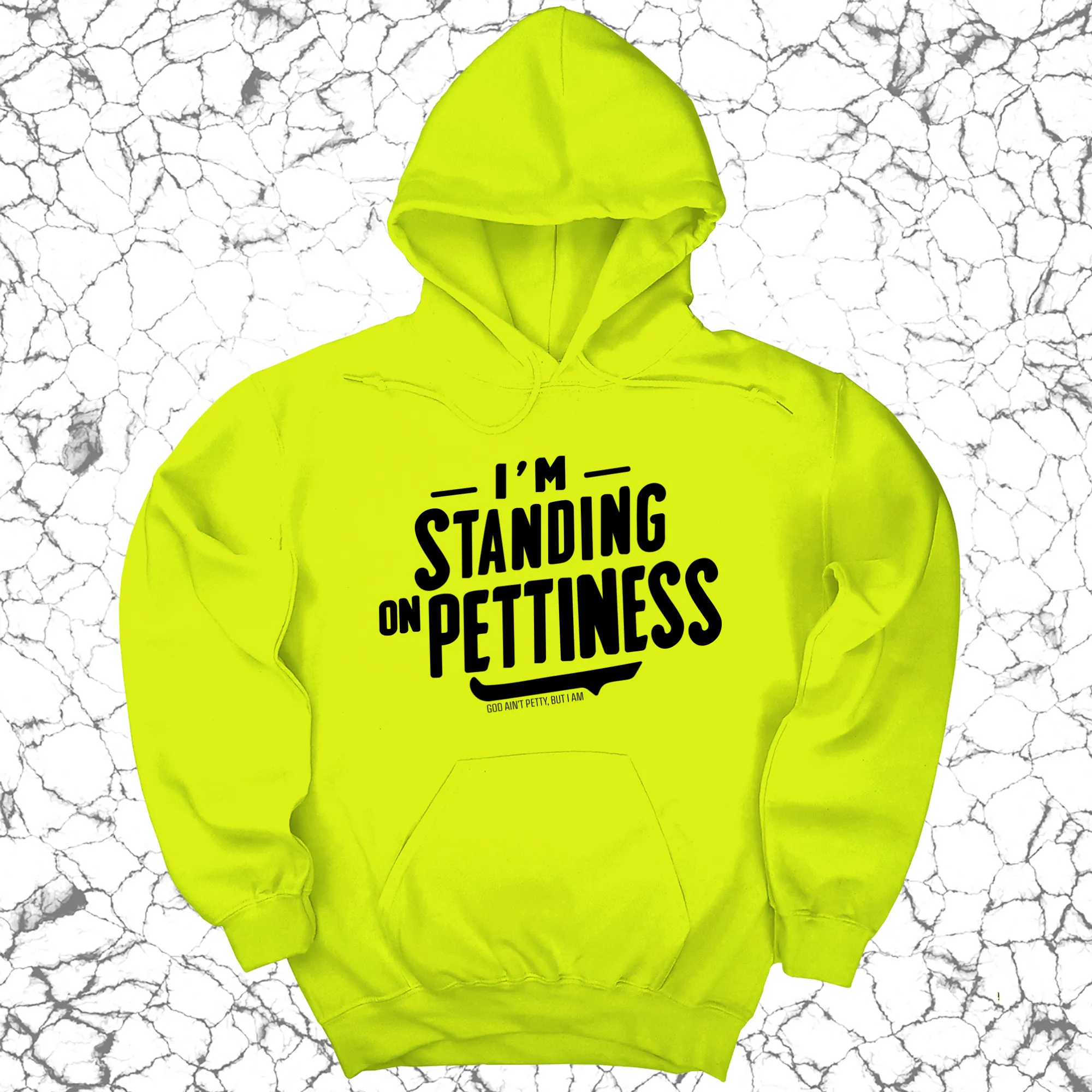 I'm Standing on Pettiness Unisex Hoodie