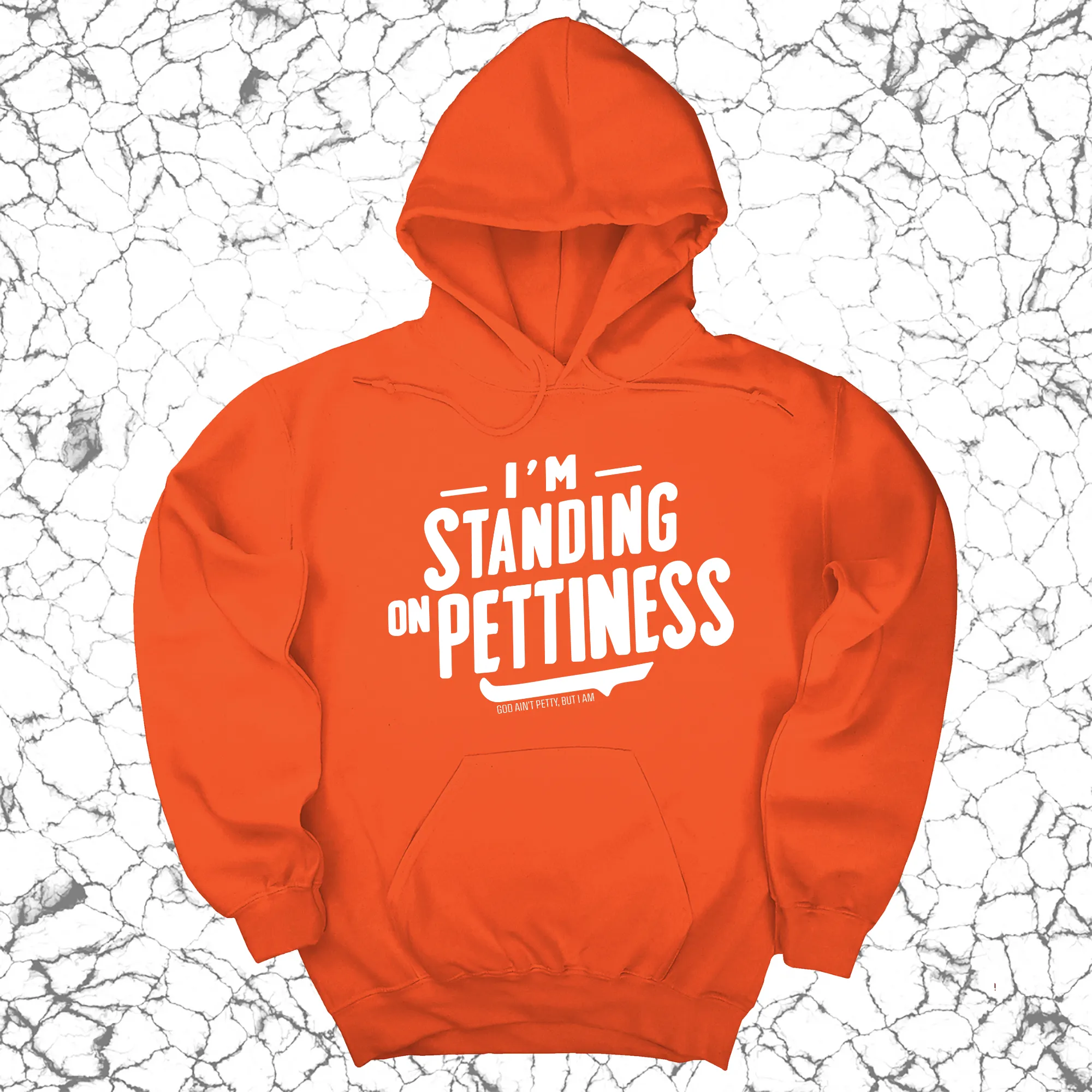 I'm Standing on Pettiness Unisex Hoodie