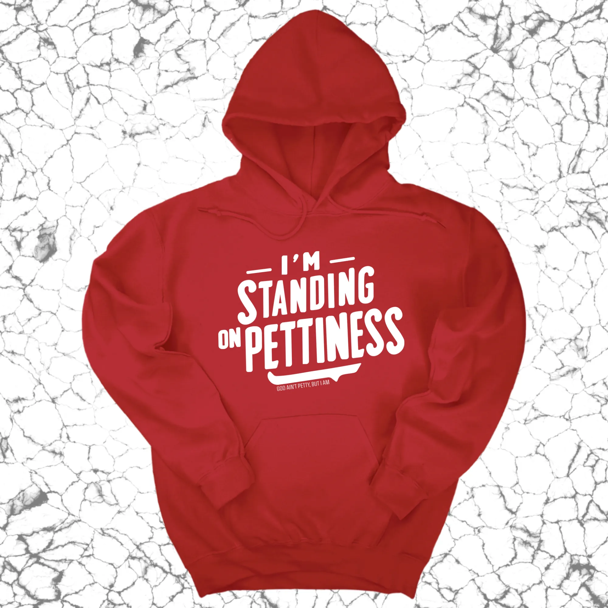 I'm Standing on Pettiness Unisex Hoodie