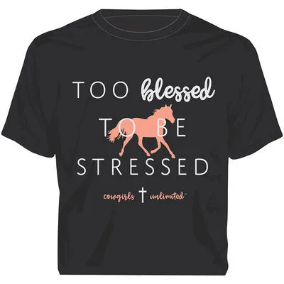 Too Blessed to be Stressed T-shirt